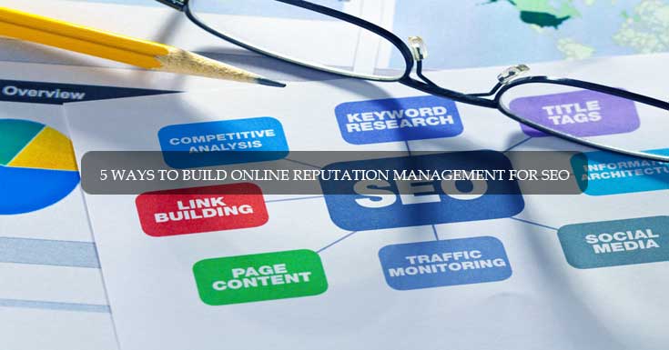 5 Ways to Build Online Reputation Management for SEO