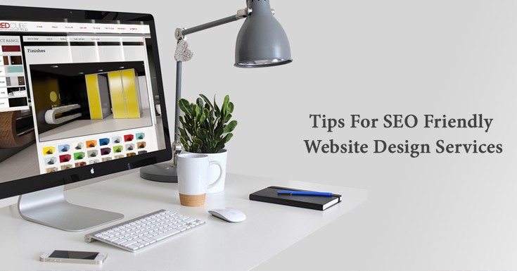 Tips For SEO Friendly Website Design Services